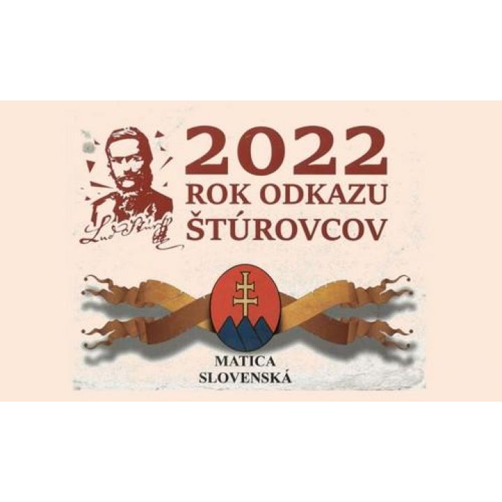 2022 ROK ODKAZU ŠTÚROVCOV