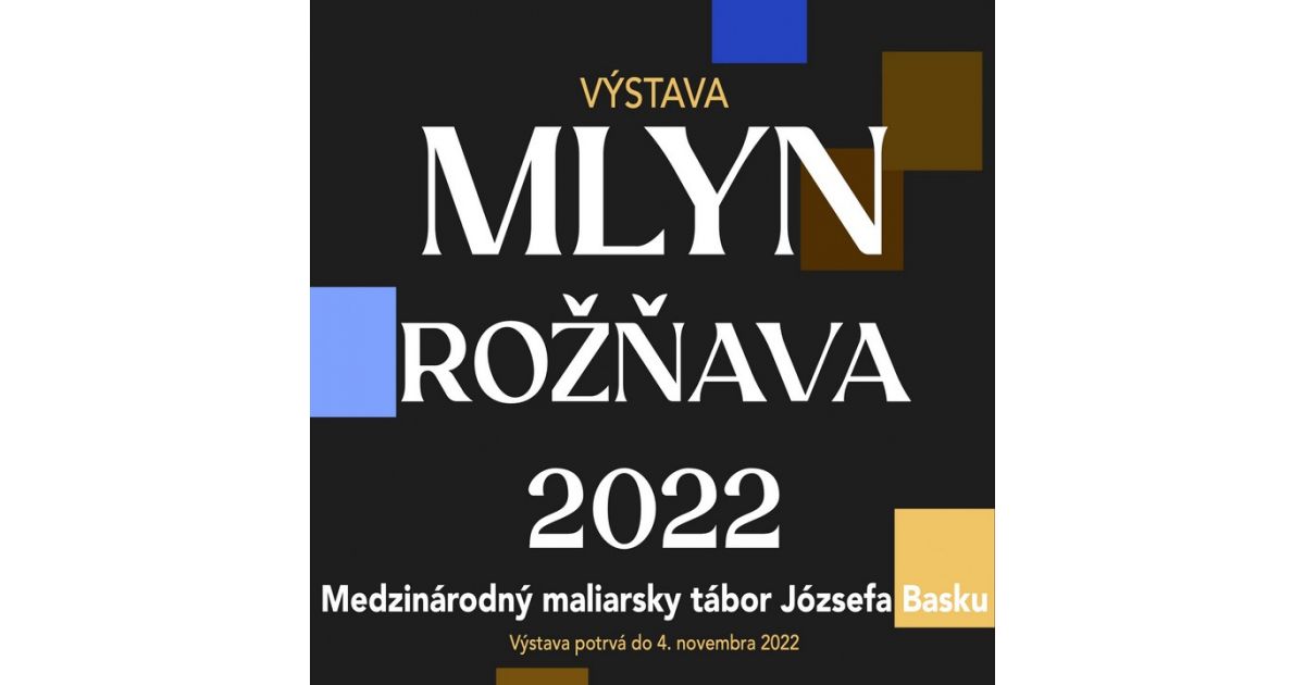 Medzinárodný maliarsky tábor Józsefa Basku - MLYN Rožňava 2022