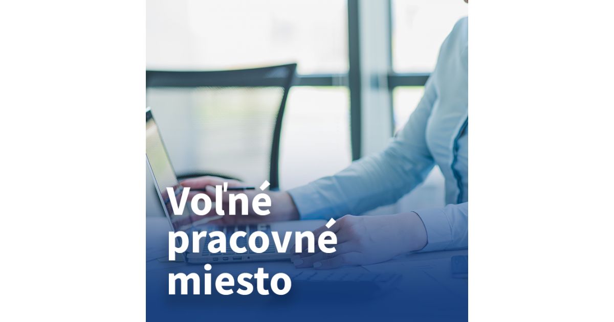 Oznámenie o voľnom pracovnom mieste - pracovník KC