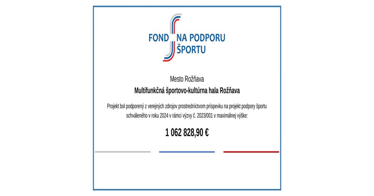 Mesto Rožňava získalo z Fondu na podporu športu 1 062 828,90 € na projekt Multifunkčná športovo-kultúrna hala Rožňava